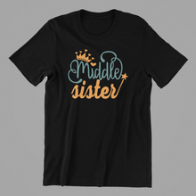 Load image into Gallery viewer, Big Sister Middle Sister Little Sister T-shirtfamily, funny, Ladies, mom, neice, sister