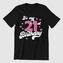 Load image into Gallery viewer, Its my 21st Birthday T-shirtbirthday, Ladies, Mens, Unisex