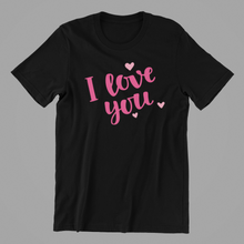 Load image into Gallery viewer, I Love You Tshirt