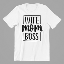 Load image into Gallery viewer, Wife Mom Boss T-shirtaunt, dad, family, funny, girl, Ladies, mom, neice, queen, sarcastic, Unisex