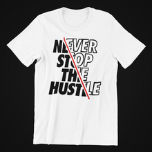 Load image into Gallery viewer, Never Stop the Hustle T-shirtaunt, birthday, boy, brother, dad, kids, Ladies, Mens, mom, motivation, nephew, sister, uncle, Unisex