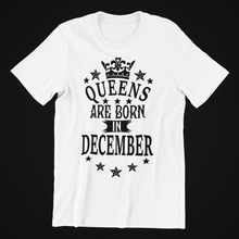 Load image into Gallery viewer, Queens are Born in December Birthday T-shirtaunt, birthday, christmas, girl, Ladies, mom, neice, queen, sister, Unisex