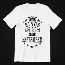 Load image into Gallery viewer, Kings are Born in September Birthday T-shirtbirthday, boy, dad, Mens, nephew, uncle, Unisex
