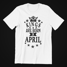 Load image into Gallery viewer, Kings are Born in April Birthday T-shirtbirthday, boy, brother, dad, family, Mens, nephew, uncle, Unisex