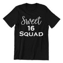 Load image into Gallery viewer, Sweet 16 Sixteen Squad T-shirtbirthday, family, funny, girl, Ladies, sarcastic, sister, Unisex