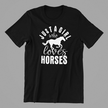 Load image into Gallery viewer, just a girl who loves horses T-shirtanimals, athlete, family, funny, girl, horse, Ladies, mom, neice, pets, sister, sport, Unisex