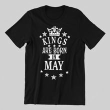 Load image into Gallery viewer, Kings are Born in May Birthday T-shirtbirthday, boy, dad, Mens, nephew, uncle, Unisex
