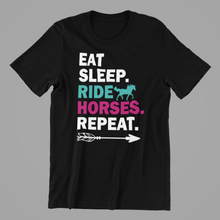 Load image into Gallery viewer, Eat Sleep Ride Horses Repeat T-shirtdad, family, horse, Ladies, Mens, mom, neice, sister, Unisex