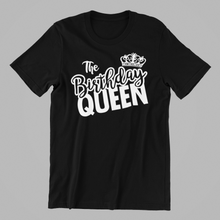 Load image into Gallery viewer, The Birthday Queen T-shirtaunt, birthday, family, Ladies, mom, neice, queen, sister, Unisex