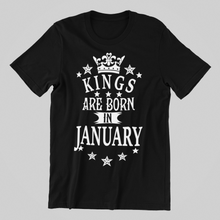 Load image into Gallery viewer, Kings are Born in January Birthday T-shirtbirthday, boy, brother, dad, Mens, nephew, uncle, Unisex