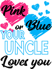 Load image into Gallery viewer, Pink Or Blue Your Uncle Loves You T-ShirtLadies, Mens, Unisex