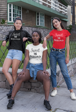 Load image into Gallery viewer, Sweet 16 Sixteen Squad T-shirtbirthday, family, funny, girl, Ladies, sarcastic, sister, Unisex