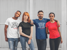 Load image into Gallery viewer, I am a Grown Ass Man and I do what I want Tshirt