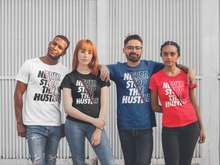 Load image into Gallery viewer, Never Stop the Hustle T-shirtaunt, birthday, boy, brother, dad, kids, Ladies, Mens, mom, motivation, nephew, sister, uncle, Unisex