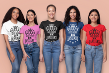 Load image into Gallery viewer, Queens are Born in January Birthday T-shirtbirthday, girl, Ladies, mom, queen, Unisex