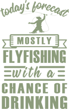 Load image into Gallery viewer, today's forecast mostly fly fishing with a chance of drinking Tshirt