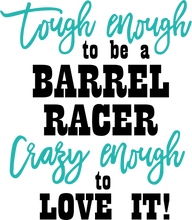 Load image into Gallery viewer, tough enough to be a barrel racer T-shirtanimals, birthday, boy, family, funny, girl, horse, Ladies, Mens, mom, neice, pets, sarcastic, sister, sport, Unisex