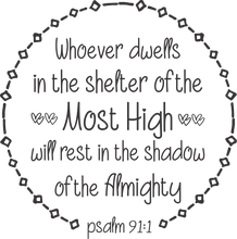 Load image into Gallery viewer, Whoever dwells in the shelter of the Most High Psalm 91:1 T-shirtchristian, Ladies, Mens, Unisex