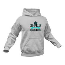 Load image into Gallery viewer, 30 Plus Hoodie - Best Birthday Gift Idea - Christmas Present
