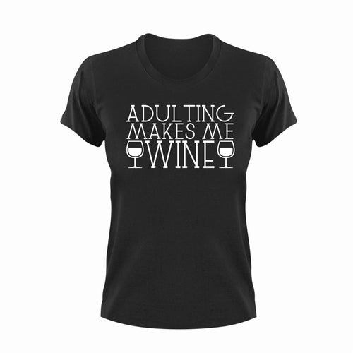 Adulting Makes Me Wine Funny T-Shirtadult, alcohol, funny, Ladies, Mens, Unisex, wine