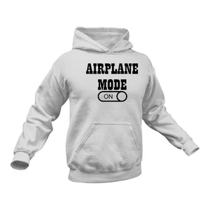 Airplane Mode On Hoodie - Makes a Great Gift for that Special Someone