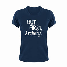 Load image into Gallery viewer, But First Archery T-Shirtarchery, But First, hunting, Ladies, Mens, sport, Unisex
