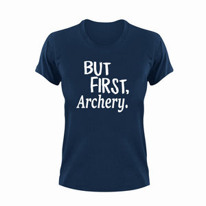 But First Archery T-Shirtarchery, But First, hunting, Ladies, Mens, sport, Unisex
