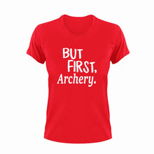Load image into Gallery viewer, But First Archery T-Shirtarchery, But First, hunting, Ladies, Mens, sport, Unisex
