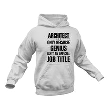 Load image into Gallery viewer, Architect Hoodie - Only Because Genius in not an Official Job Title
