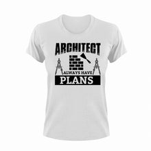 Load image into Gallery viewer, Architect Always Have Plans Novelty T-Shirtarchitect, funny, Ladies, Mens, Unisex
