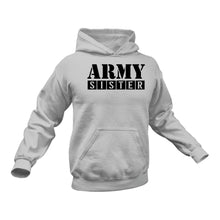 Load image into Gallery viewer, Army Sister Themed Hoodie - This Could Make a Great Gift Idea
