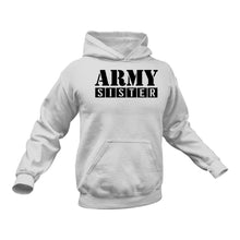 Load image into Gallery viewer, Army Sister Themed Hoodie - This Could Make a Great Gift Idea
