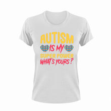 Load image into Gallery viewer, Autism Is My Super Power What&#39;s Yours T-Shirtautism, Ladies, Mens, super power, superhero, supermom, Unisex
