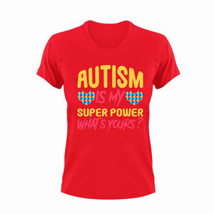 Autism Is My Super Power What's Yours T-Shirtautism, Ladies, Mens, super power, superhero, supermom, Unisex