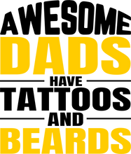 Load image into Gallery viewer, Awesome Dads have tattoos and beards Hoodie - Gift Idea for Dad
