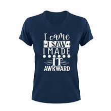 Load image into Gallery viewer, I Came I Saw I Made It Awkward T-Shirtawkward, Ladies, Mens, Unisex

