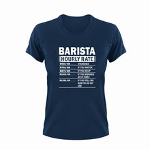 Load image into Gallery viewer, Barista Hourly Rate Novelty T-ShirtBarista, coffee, funny, Hourly Rate, hourly rates, Ladies, Mens, Unisex
