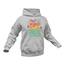 Load image into Gallery viewer, Be Great Motivational Hoodie - Don&#39;t Be Afraid
