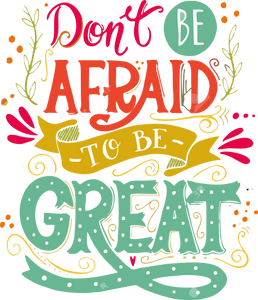 Be Great Motivational Hoodie - Don't Be Afraid
