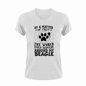 As A Matter Of Fact The World Does Revolve Around My Beagle Dog T-Shirtbeagle, dog, dogs, funny, Ladies, Mens, pets, Unisex