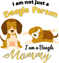 Load image into Gallery viewer, I am not a Beagle Person I am a Beagle Mommy Hoodie
