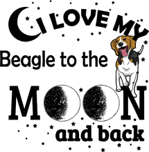 Load image into Gallery viewer, I Love My Beagle Puppy Dog to The Moon and Back Hoodie - Gift Idea for Him or Her
