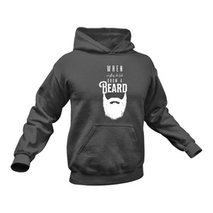 Beard, Beard Man, Beard Products, When Everything ELse Fails Grow A Beard Hoodie - Best Birthday Gift or Christmas Present Idea
