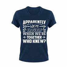 Load image into Gallery viewer, Apparently We&#39;re Trouble When We&#39;re Together Who Knew T-ShirtLadies, Mens, together, trouble, Unisex
