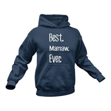 Load image into Gallery viewer, Best Mamaw Ever Hoodie - Gift Idea for Grandmother

