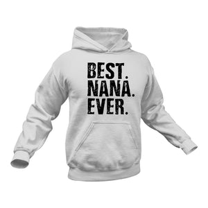 Best Nana Ever Hoodie - Gift Idea for Grandmother