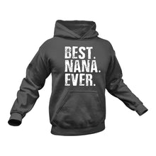 Load image into Gallery viewer, Best Nana Ever Hoodie - Gift Idea for Grandmother
