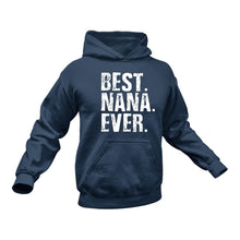 Load image into Gallery viewer, Best Nana Ever Hoodie - Gift Idea for Grandmother
