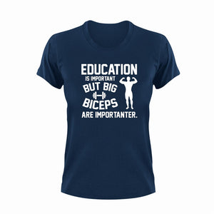Education Is Important But Big Biceps Are Importanter T-Shirtbiceps, gym, gymnast, gymnastics, Ladies, Mens, school, Unisex