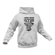 Load image into Gallery viewer, I don't Snore I'm Dreaming I'm A Bike Hoodie - Gift Idea Idea for a Biker
